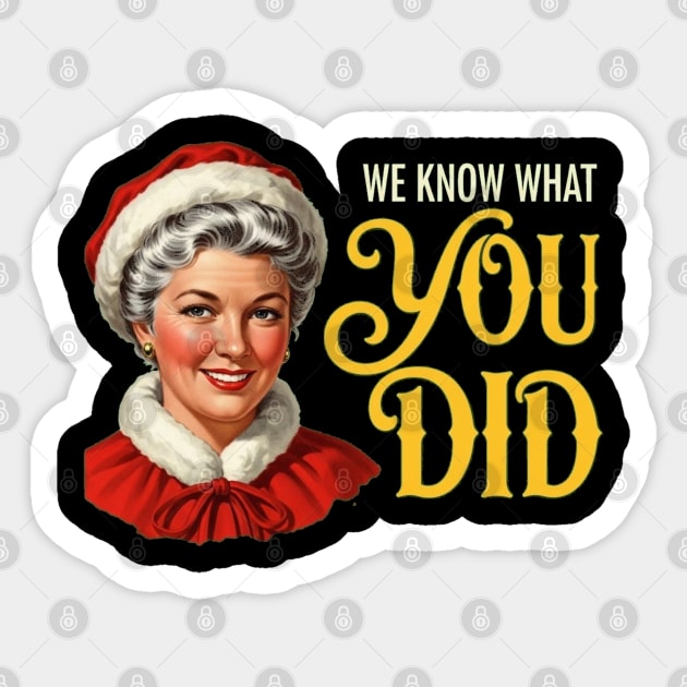 Mrs Claus - We Know what you did Sticker by UrbanLifeApparel